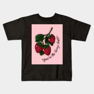 You're the berry best Kids T-Shirt